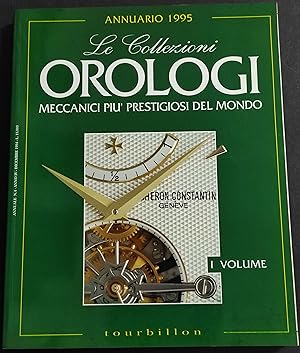 Le Collezioni Orologi Meccanici più Prestigiosi del Mondo - Vol.I - N.4 - 1995