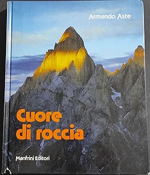 Cuore di Roccia - A. Aste - Ed. Manfrini - 1988