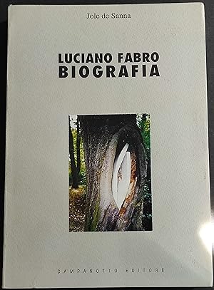 Luciano Fabro Biografia - J. de Sanna - Ed. Campanotto - 1996