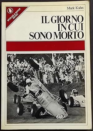 Il Giorno in Cui Sono Morto - M. Kahn - Ed. Sperling & Kupfer - 1976