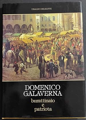Domenico Galaverna - Burattinaio e Patriota - U. Delsante - Ed. Zara - 1988