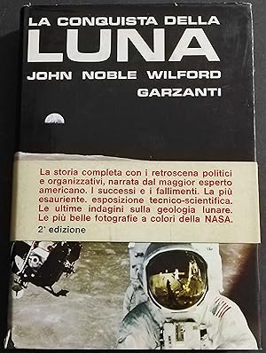 La Conquista della Luna - J. N. Wilford - Ed. Garzanti - 1969