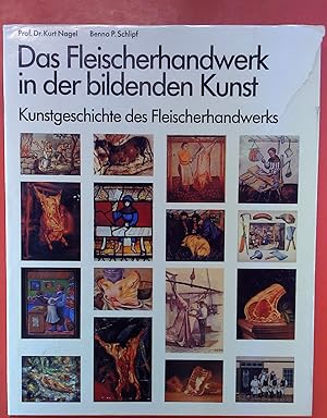 Imagen del vendedor de Das Fleischerhandwerk in der bildenden Kunst : Kunstgeschichte des Fleischerhandwerks a la venta por biblion2