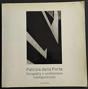 Patrizia della Porta - Fotografia e Architettura Trasfigurazioni - 1980