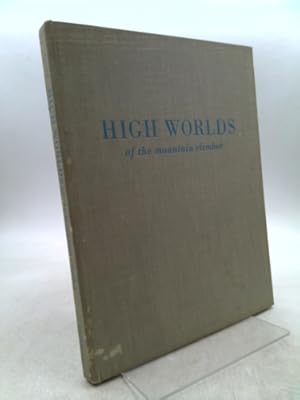 Immagine del venditore per High Worlds of the Mountain Climber The first comprehensive book of the Northwes venduto da ThriftBooksVintage