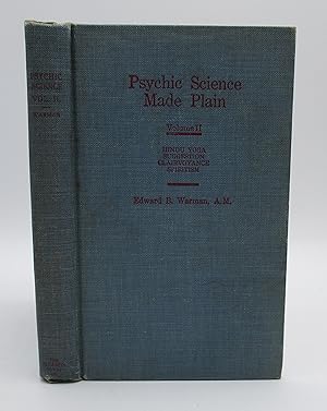 Image du vendeur pour Psychic Science Made Plain. Volume II. Hindu Yoga. Suggestion. Clairvoyance. Spiritism. mis en vente par Open Boat Booksellers