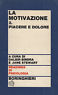 Seller image for La motivazione. 2. Piacere e dolore for sale by Messinissa libri