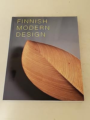 Seller image for Finnish Modern Design: Utopian Ideals and Everyday Realities, 1930-1997: Marianne Aav, Jari Ehrnrooth, Hildi Hawkins, Harri Kalha, Kaisa Koiv for sale by rareviewbooks