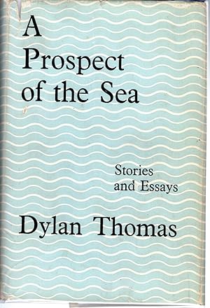 Imagen del vendedor de A Prospect of the Sea and Other Stories and Prose Writings a la venta por Dorley House Books, Inc.