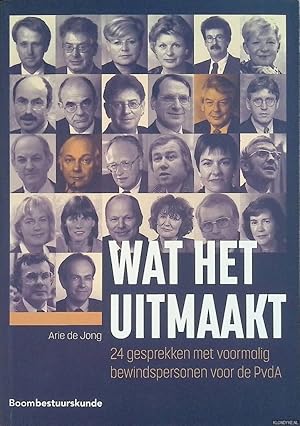 Seller image for Wat het uitmaakt: 24 gesprekken met voormalig bewindspersonen voor de PvdA for sale by Klondyke