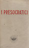 Imagen del vendedor de I presocratici a la venta por Messinissa libri