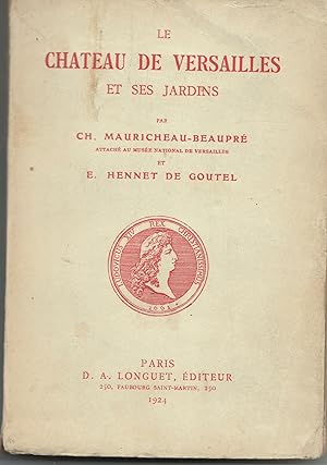 Le château de Versailles et ses jardins. Avec 4 plans dépliants des jardins et du château (rez-de...