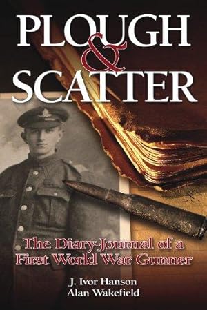 Immagine del venditore per Plough & Scatter: The Diary-Journal of a First World War Gunner venduto da WeBuyBooks