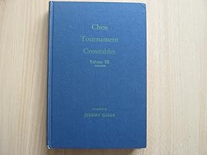 Chess Tournament Crosstables Volume III ( 1911-1920)