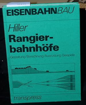 Rangierbahnhöfe (= Eisenbahnbau herausgegeben vom gleichnamigen Wissenschaftsbereich der Hochschu...