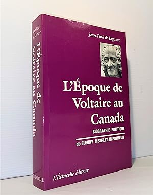 Bild des Verkufers fr L'poque de Voltaire au Canada : Biographie politique de Fleury Mesplet, 1734-1794 zum Verkauf von Librairie Orphe