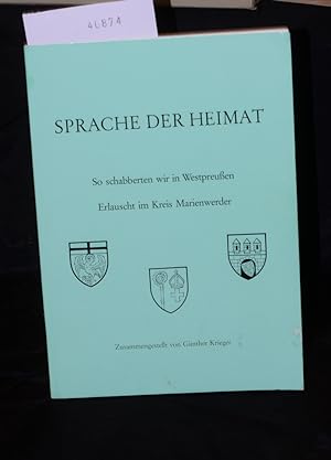 Sprache der Heimat - So schabberten wir in Westpreußen - erlauscht im Kreis Marienwerder zusammen...