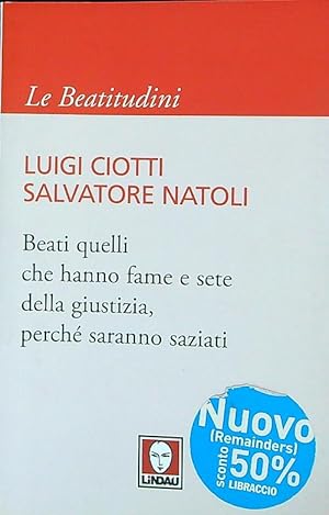 Bild des Verkufers fr Beati quelli che hanno fame e sete della giustizia, perche' saranno saziati zum Verkauf von Librodifaccia