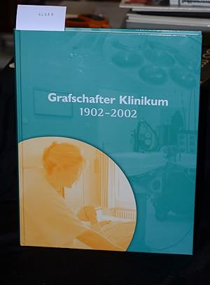 Grafschafter Klinikum 1902 - 2002 - Für die Grafschafter Klinikum gGmbH herausgegeben (= Schrifte...