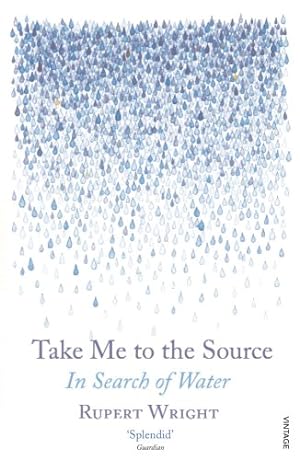 Seller image for Take Me to the Source: In Search of Water for sale by Redux Books