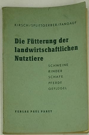 Seller image for Die Ftterung der landwirtschaftlichen Nutztiere. Schweine-Rinder-Schafe-Pferde-Geflgel., for sale by Versandantiquariat Hbald