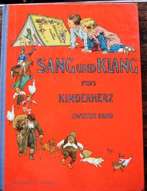 Bild des Verkufers fr Sang und Klang fr`s Kinderherz. Eine Sammlung der schnsten Kinderlieder. Zweiter Band. zum Verkauf von Antiquariat libretto Verena Wiesehfer