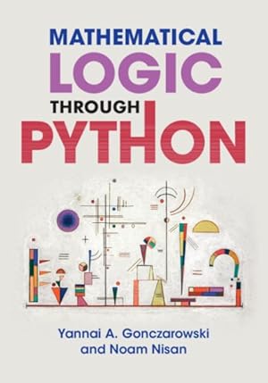 Image du vendeur pour Mathematical Logic Through Python mis en vente par GreatBookPrices