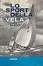 Seller image for Lo sport della vela for sale by Messinissa libri