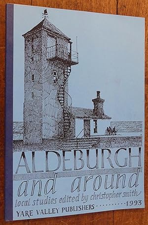 Aldeburgh and Around Local Studies Edited By Christopher Smith
