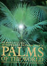 Seller image for AN INFORMATIVE, PRACTICAL GUIDE TO PALMS OF THE WORLD THEIR CULTIVATON, CARE & LANDSCAPE USE for sale by Messinissa libri