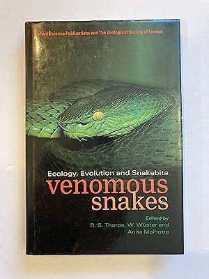 VENOMOUS SNAKES: Ecology, Evolution and Snakebite