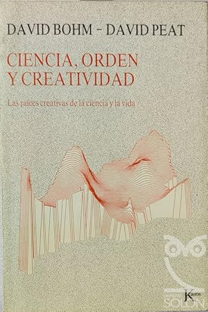 Imagen del vendedor de Ciencia, orden y creatividad. Las ra�ces creativas de la ciencia y la vida a la venta por LIBRER�A SOL�N
