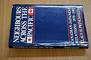 Image du vendeur pour Neighbours Across the Pacific: Canadian-Japanese Relations, 1870-1982 mis en vente par HALCYON BOOKS