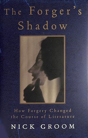 Forger's Shadow: How Forgery Changed the Course of Literature