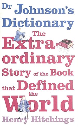 Immagine del venditore per Dr Johnson's Dictionary: The Book that Defined the World: The Extraordinary Story of the Book That Defined the World venduto da M Godding Books Ltd