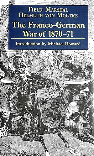 Bild des Verkufers fr The Franco-German War of 1870-71 zum Verkauf von M Godding Books Ltd