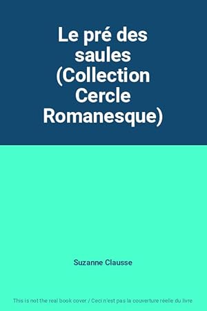 Seller image for Le pr des saules (Collection Cercle Romanesque) for sale by Ammareal