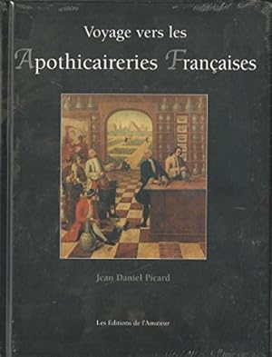 Imagen del vendedor de Voyage vers les apothicaireries franaises (Apothicaires et Pharmacies - Apothicairies) a la venta por Ammareal