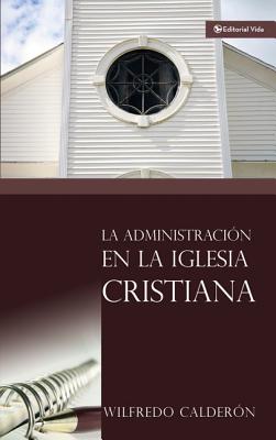 Seller image for La Administracion En La Iglesia Cristiana (Paperback or Softback) for sale by BargainBookStores