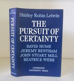 Image du vendeur pour The Pursuit of Certainty: David Hume, Jeremy Bentham, John Stuart Mill, Beatrice Webb mis en vente par BRIMSTONES