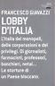 Seller image for Lobby d'Italia. L'Italia dei monopoli, delle corporazioni e dei privilegi for sale by Messinissa libri