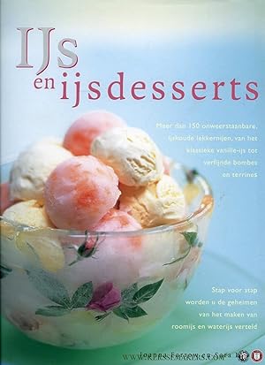 Bild des Verkufers fr IJs en ijsdesserts. meer dan 150 onweerstaanbare, ijskoude lekkernijen, van het klassieke vanille-ijs tot verfijnde bombes en terrines zum Verkauf von Emile Kerssemakers ILAB