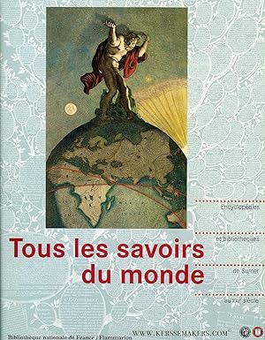Seller image for Tous les savoirs du monde. Encyclopdies et bibliothques de sumer au xxime sicle for sale by Emile Kerssemakers ILAB