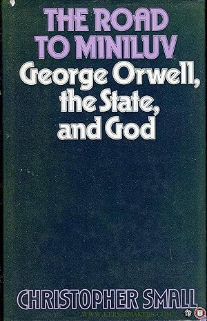 Seller image for The Road to Miniluv. George Orwell, the State and God. for sale by Emile Kerssemakers ILAB