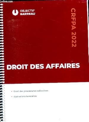 Image du vendeur pour CRFPA 2022 Droit des affaires Droit des procdures collectives Oprations bancaires Sommaire: Les oprations bancaires; Les oprations financires; La prvention des difficults de l'entreprise; La sauvegarde judiciaire; Le redressement judiciaire. mis en vente par Le-Livre