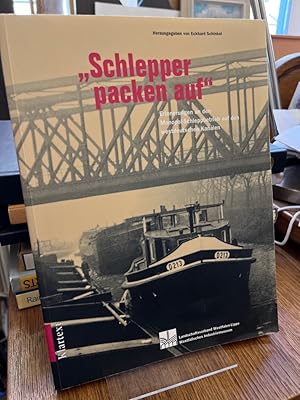 "Schlepper packen auf". Erinnerungen an den Monopol-Schleppbetrieb auf den westdeutschen Kanälen....