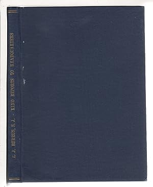 Seller image for KINO REPORTS TO HEADQUARTERS: Correspondence of Eusebio F. Kino, S. J. from New Spain with Rome. Original Spanish Text of Fourteen Unpublished Letters and Reports with English Translation and Notes. for sale by Bookfever, IOBA  (Volk & Iiams)