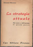 Seller image for La strategia attuale. Del senso e dell'essenza di questa guerra. for sale by Messinissa libri