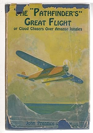 Seller image for THE PATHFINDER'S GREAT FLIGHT or Cloud Chasers over Amazon Jungles; The Aviation Series #4. for sale by Bookfever, IOBA  (Volk & Iiams)