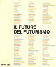 Seller image for Il futuro del futurismo. for sale by Messinissa libri